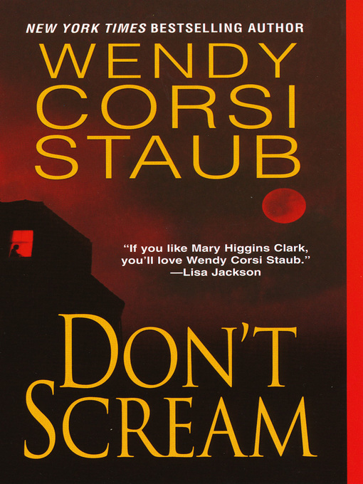 Title details for Don't Scream by Wendy Corsi Staub - Wait list